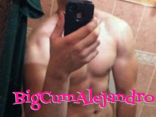 BigCumAlejandro
