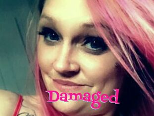 Damaged