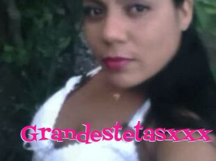 Grandestetasxxx