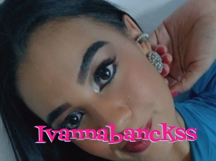 Ivannabanckss