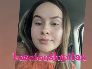 Lusciouslupitax