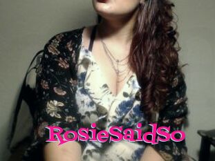 RosieSaidSo